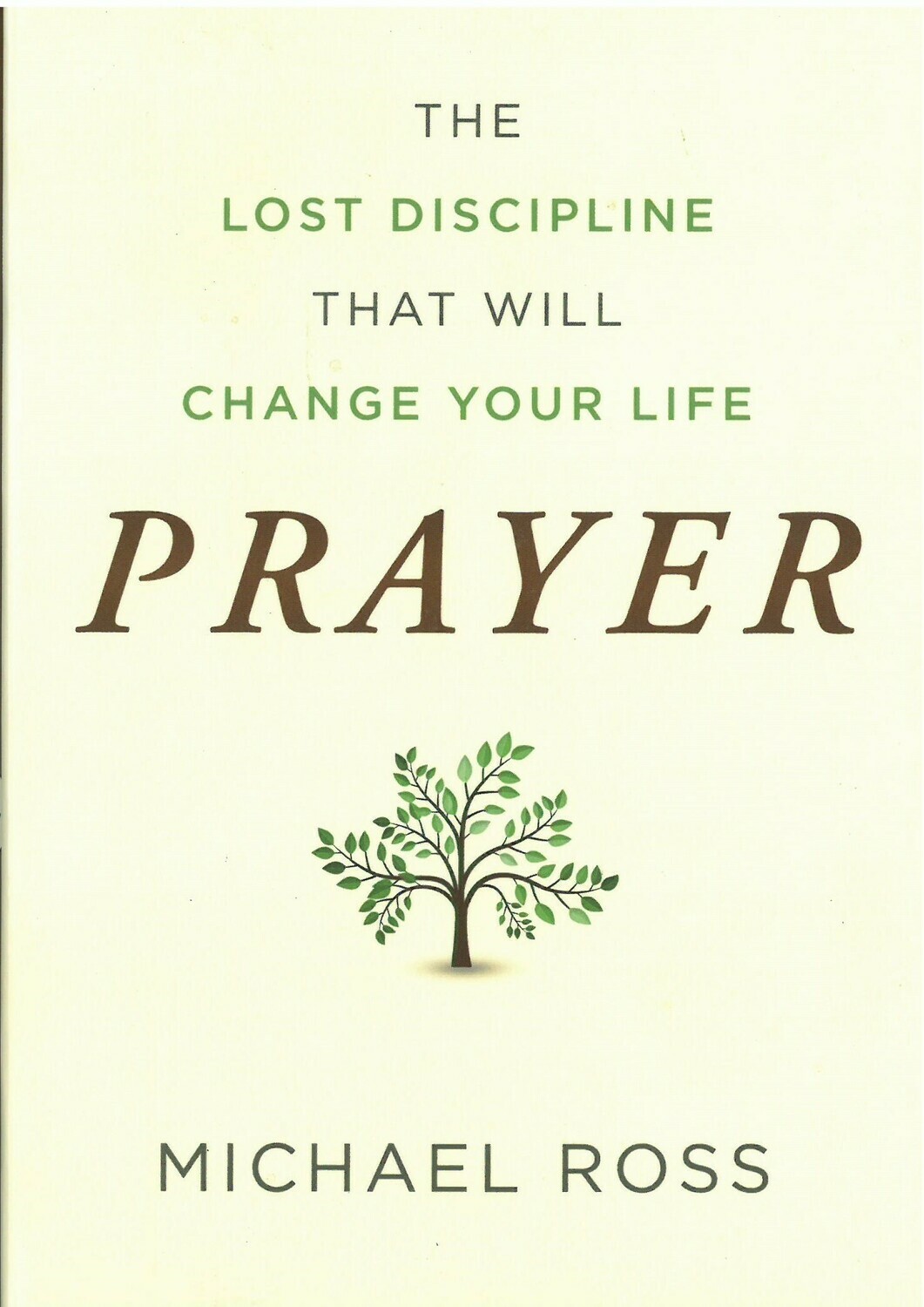 Prayer, The Lost Discipline That Will Save Your Life