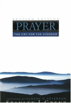 Prayer: The Cry For the Kingdom (Revised Edition)