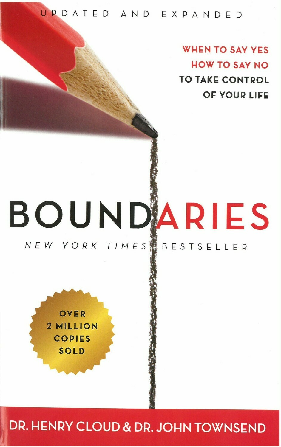 Boundaries: When to Say Yes, How to Say No to take Control of Your Life UPDATED AND EXPANDED