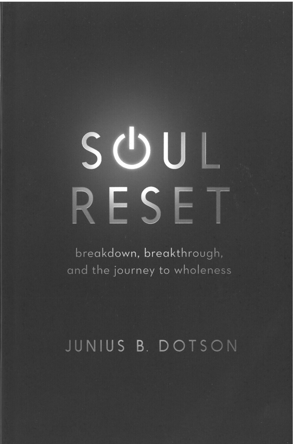 Soul Reset: breakdown, breakthrough, and the journey to wholeness