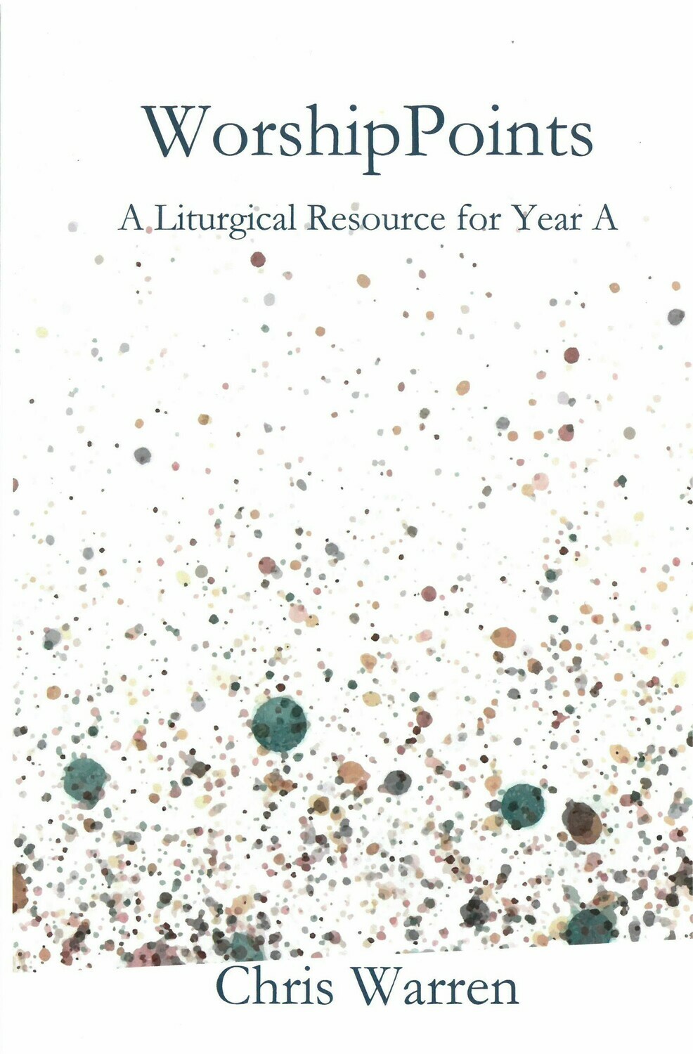 Worship Points: A Liturgical Resource for Year A