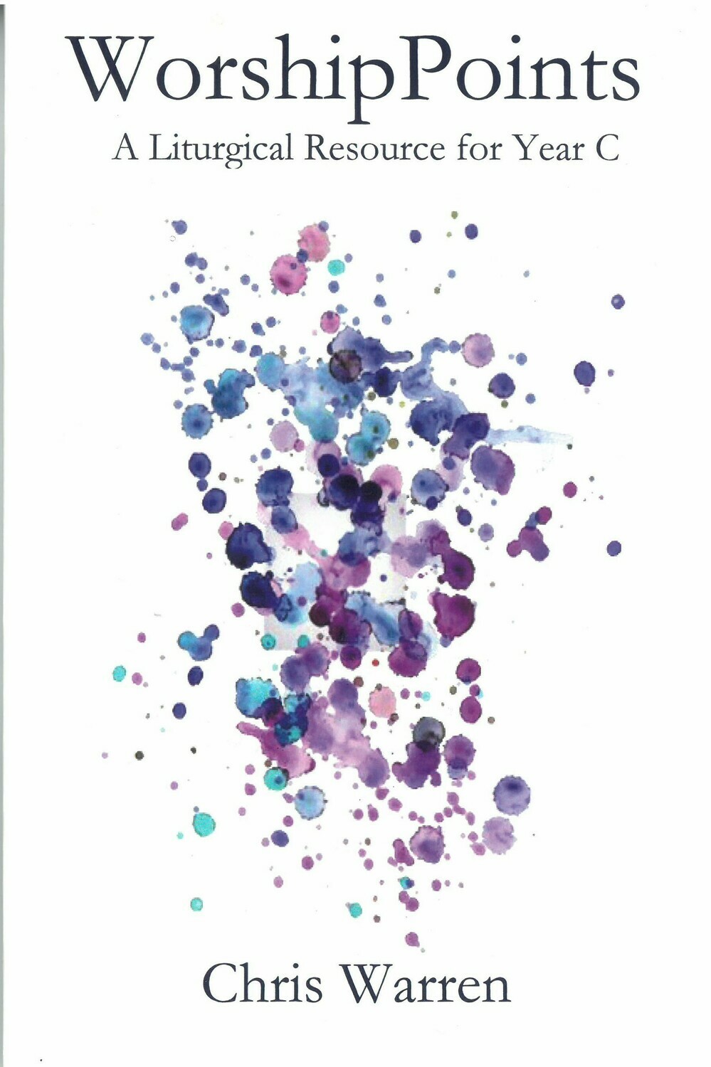 Worship Points: A Liturgical Resource for Year C