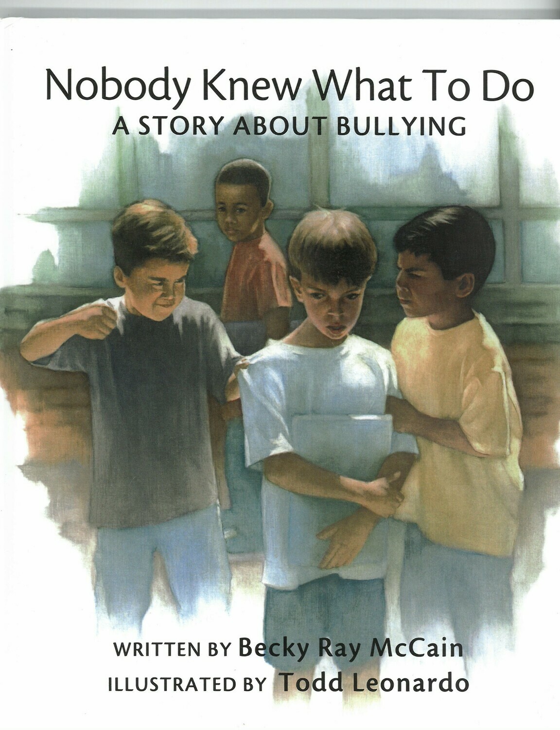 Nobody Knew What to Do: A Story about Bullying