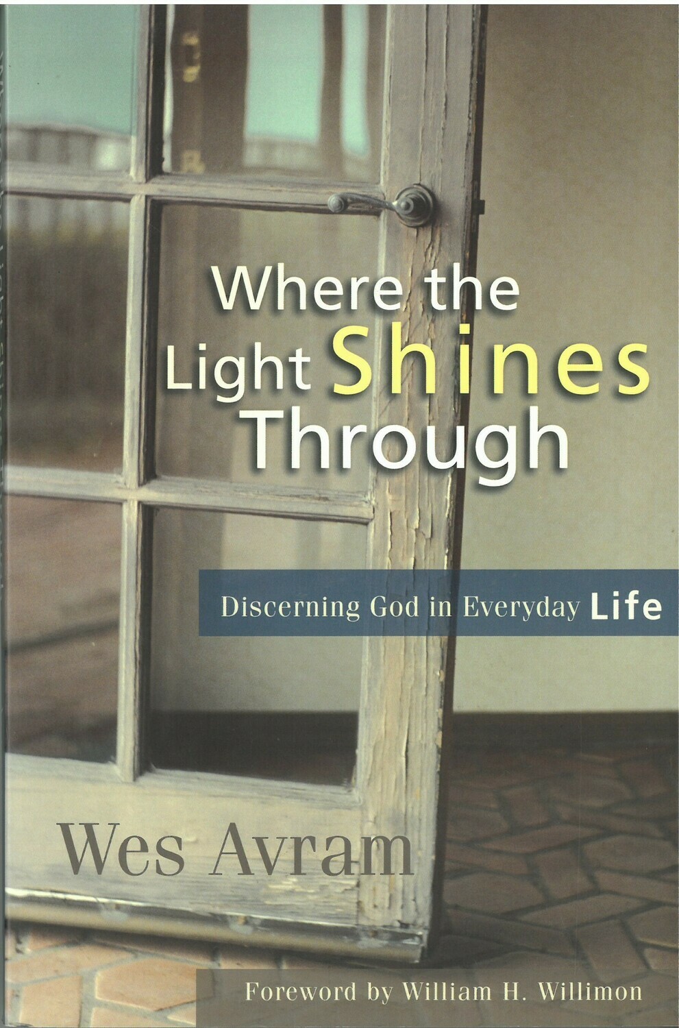 Where the Light Shines Through: Discerning God in Everyday Life