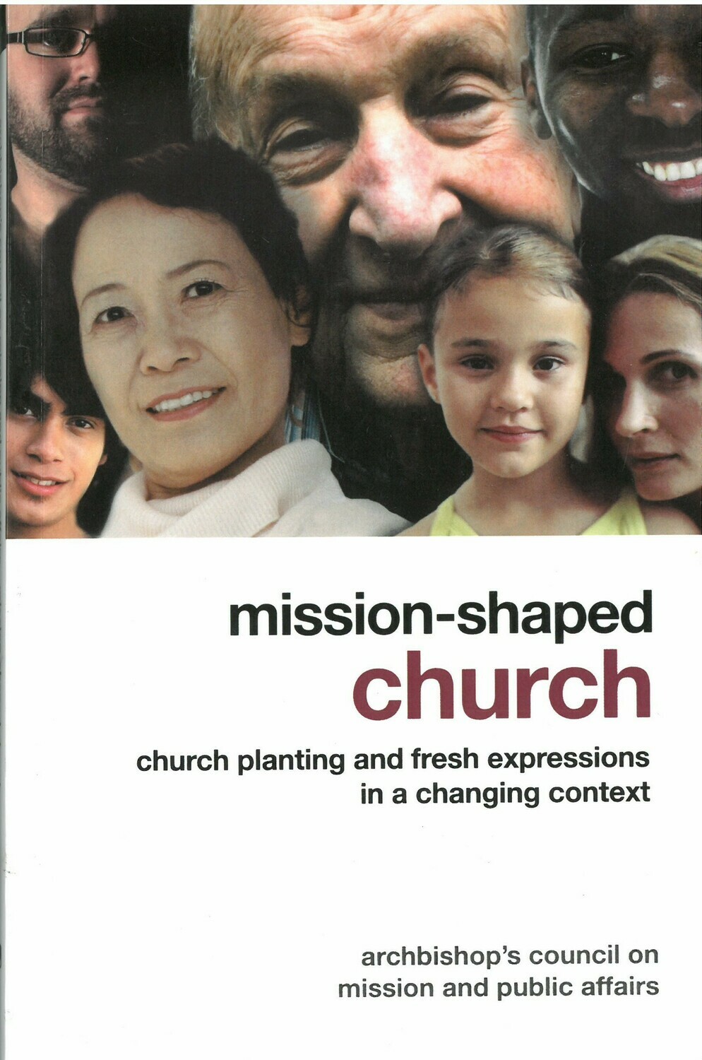 Mission-Shaped Church: Church Planting and Fresh Expressions in a Changing Context