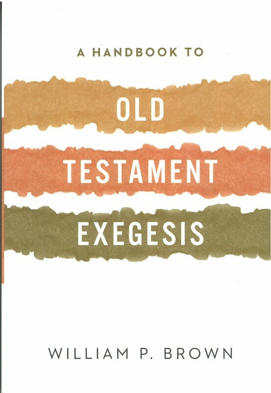 Handbook to Old Testament Exegesis, A