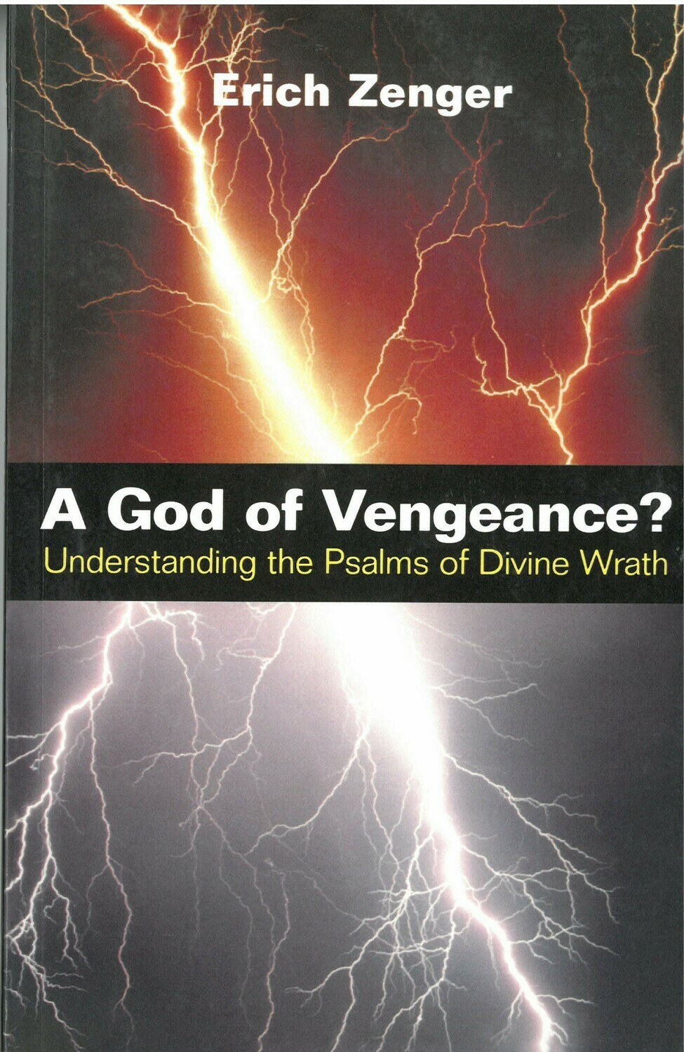 God of Vengeance, A: Understanding the Psalms of Divine Wrath