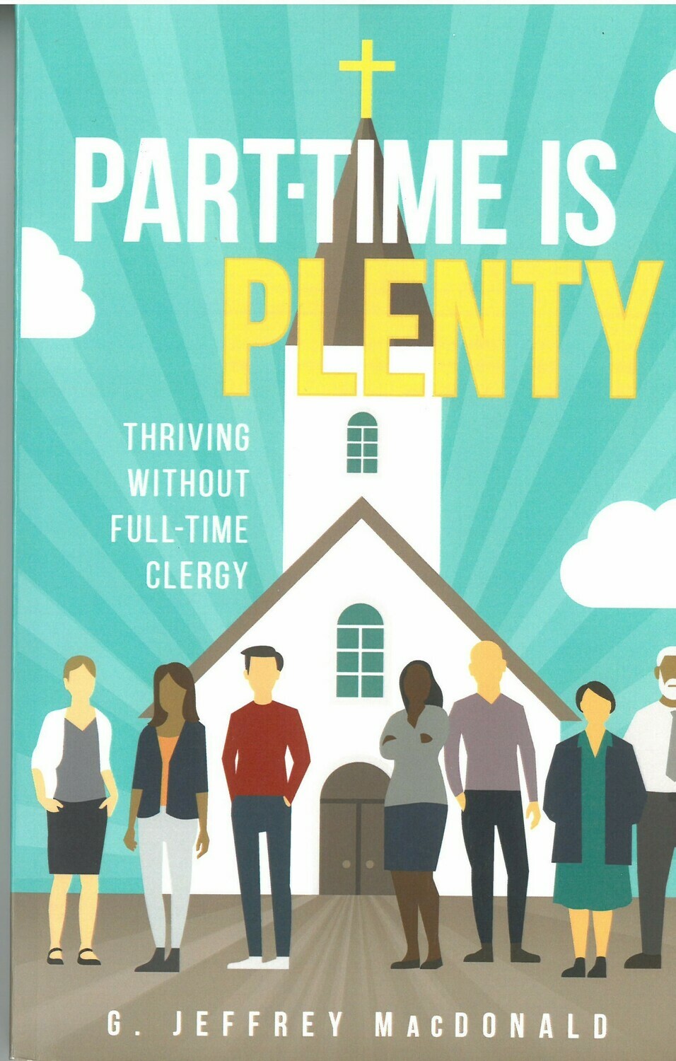 Part-Time is Plenty: Thriving Without Full-Time Clergy