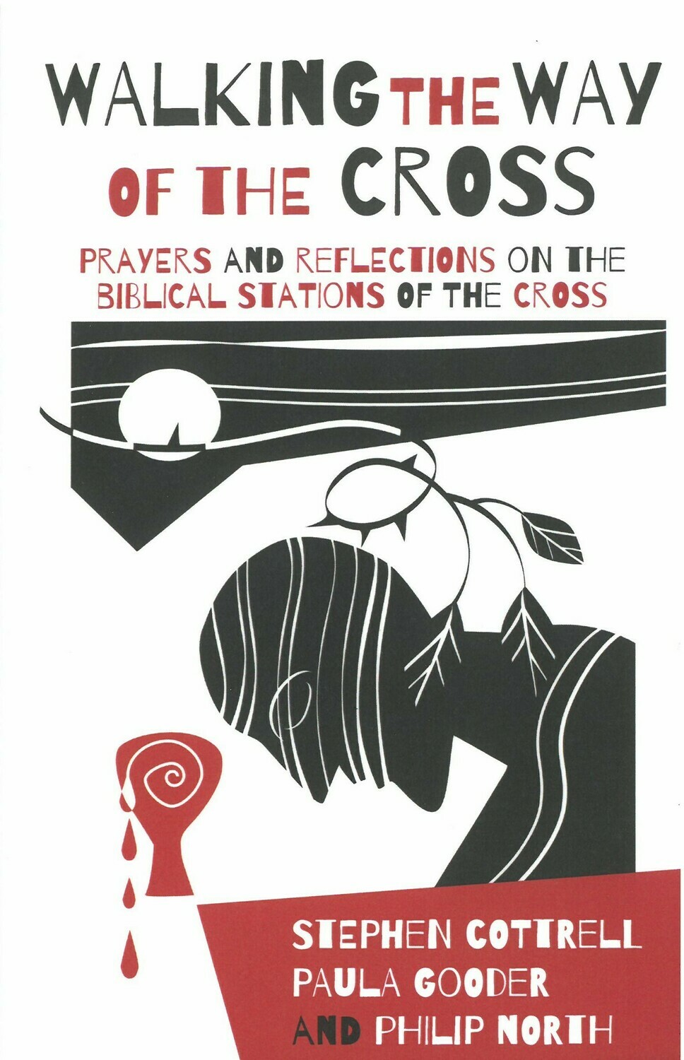 Walking the Way of the Cross: Prayers and Reflections on the Biblical Stations of the Cross