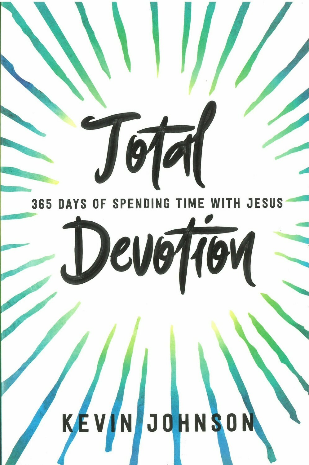Total Devotion: 365 Days of Spending Time with Jesus