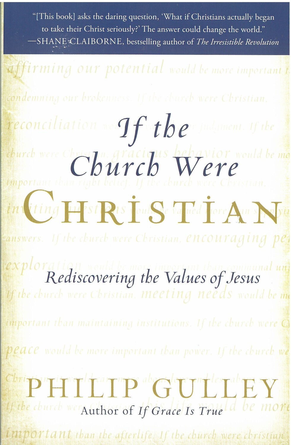 IF THE CHURCH WERE CHRISTIAN: Rediscovering the Values of Jesus