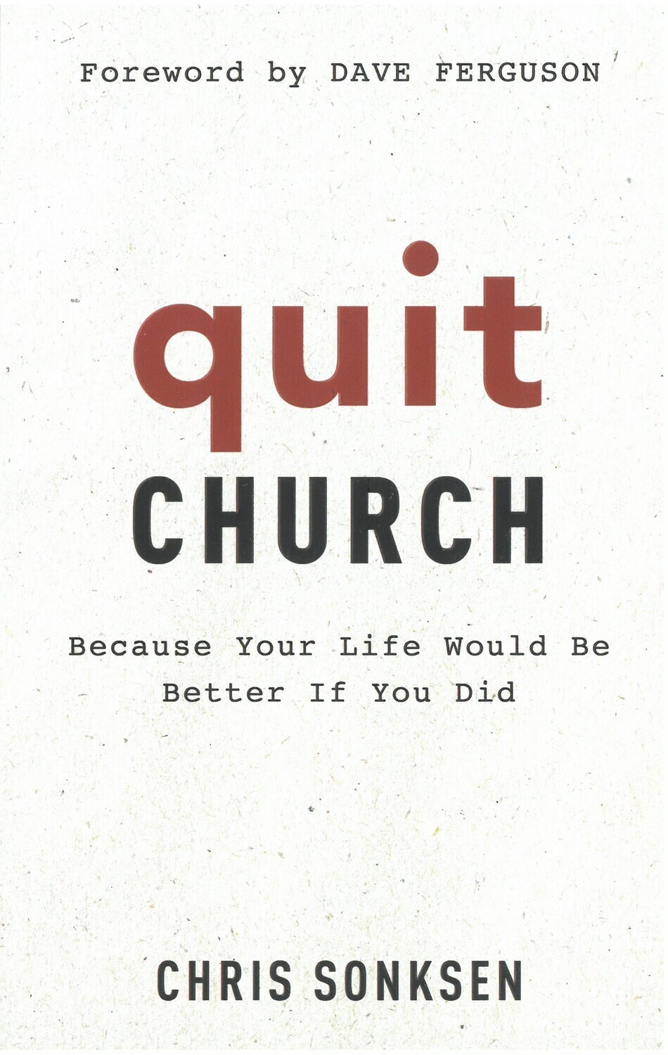 QUIT CHURCH Because Your Life Would Be better If You Did