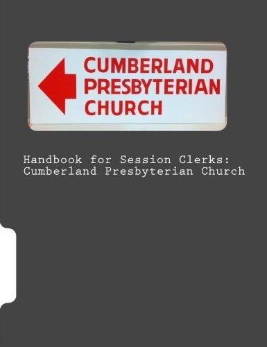 Handbook for Session Clerks: Cumberland Presbyterian Church