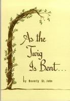 As the Twig is Bent