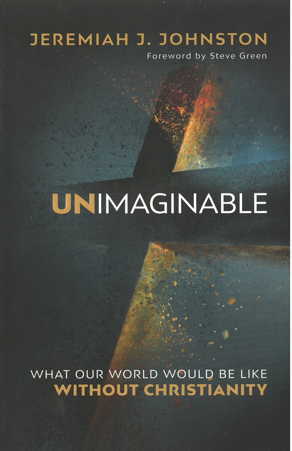 UNIMAGINABLE: What Our World Would Be Like Without Christianity