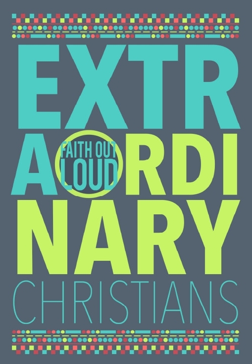 Extraordinary Christians - Faith Out Loud (Download)