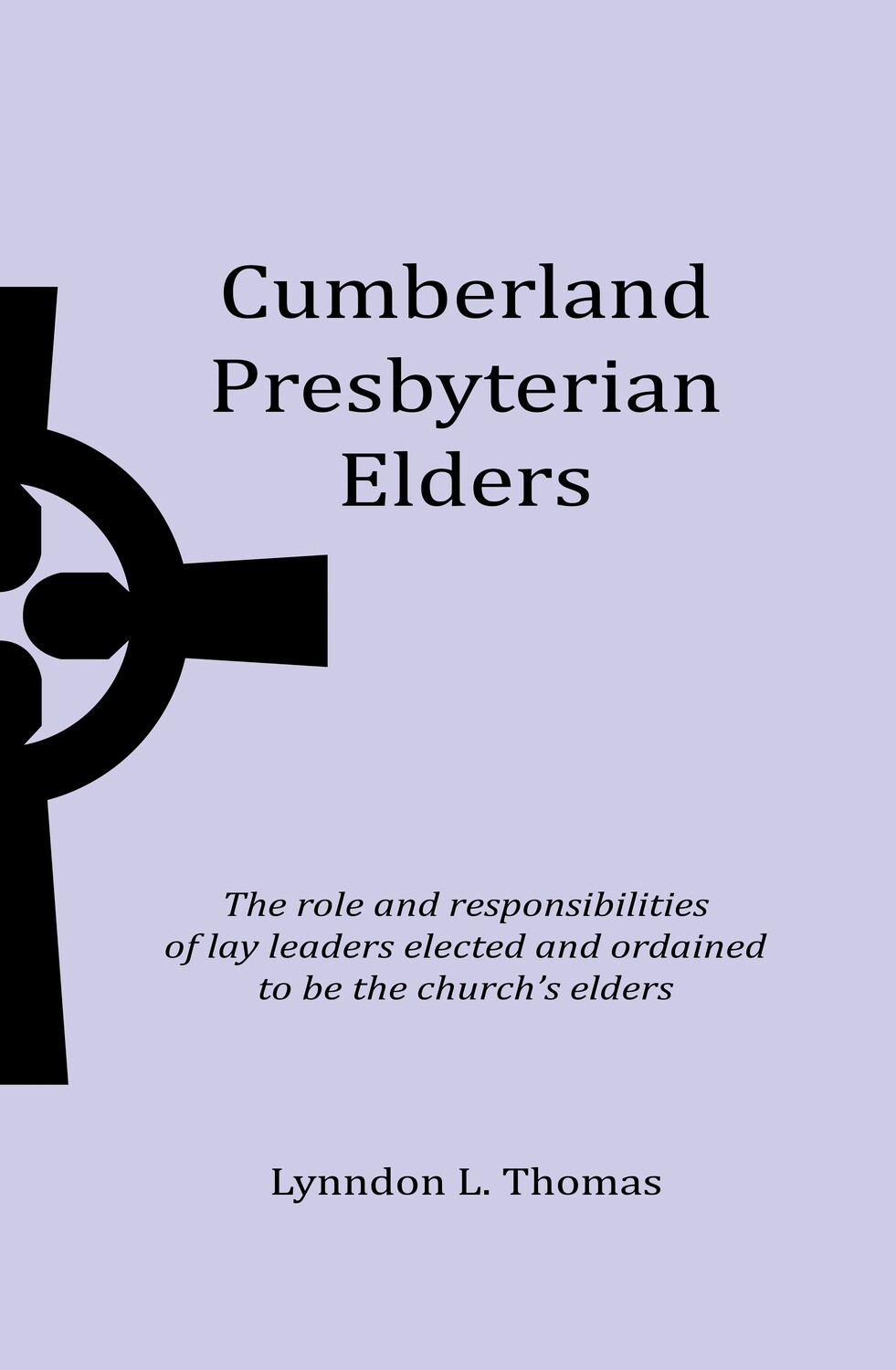 Cumberland Presbyterian Elders: The role and responsibilities of lay leaders elected and ordained to be the church’s elders