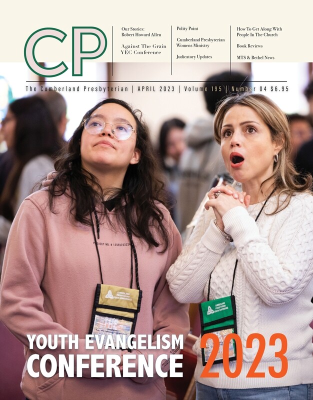 April 2023 Cumberland Presbyterian Magazine - Print Copy