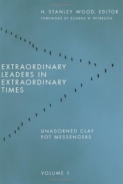 Extraordinary Leaders in Extraordinary Times, Volume 1: Unadorned Clay Pot Messengers SIGNED/USED COPY