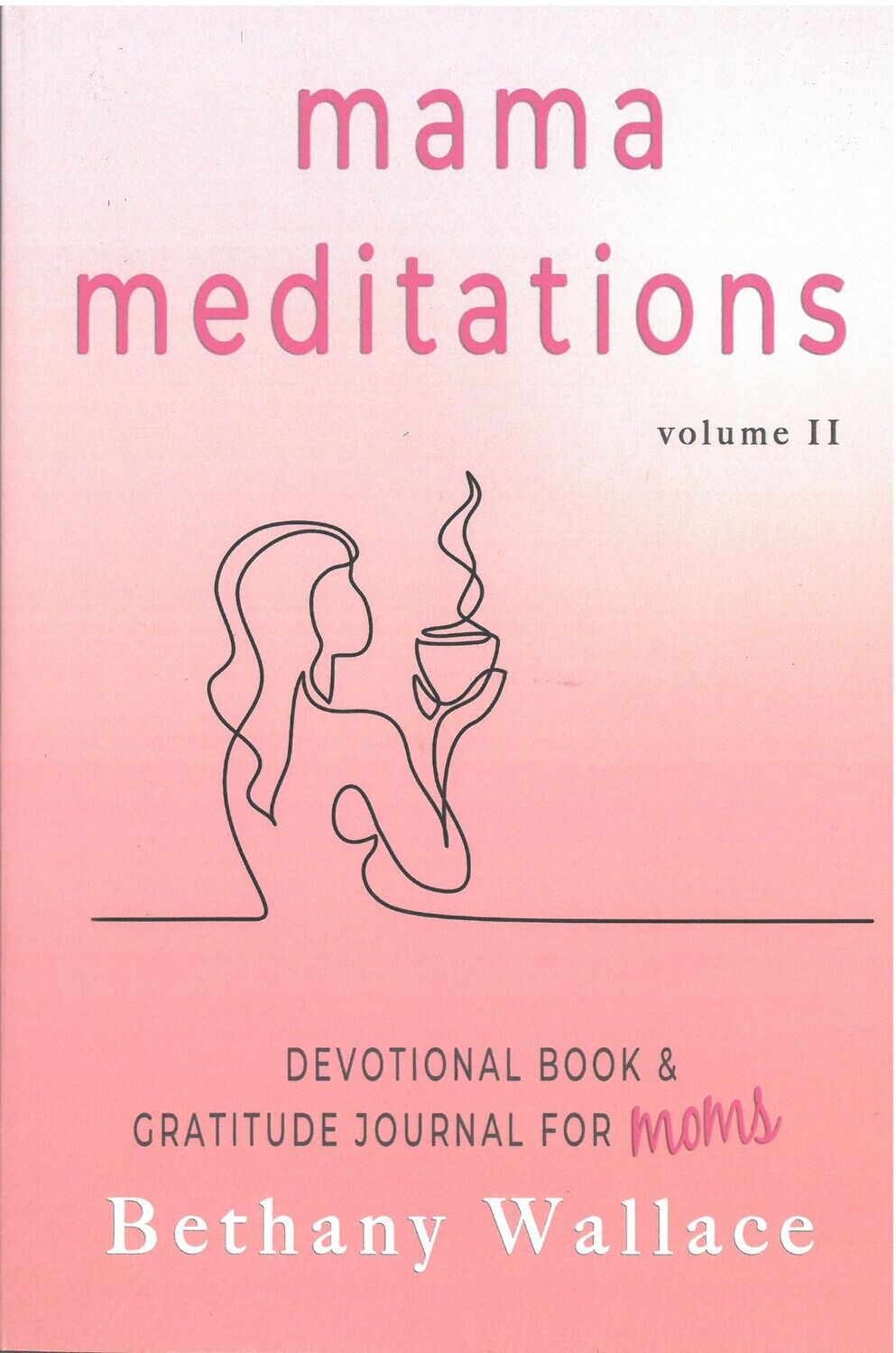 Mama Meditations: Vol. 2 Devotional and Journal