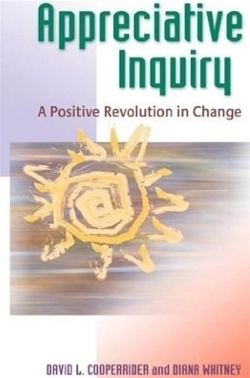 Appreciative Inquiry: A Positive Revolution in Change
