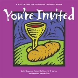 You&#39;re Invited: A Week of Family Devotions on the Lord&#39;s Supper (Faith Alive)