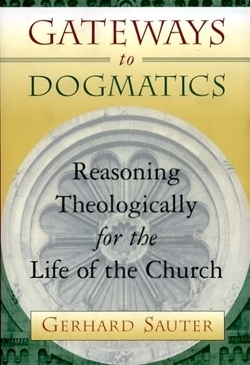 Gateways to Dogmatics: Reasoning Theologically for the Life of the Church