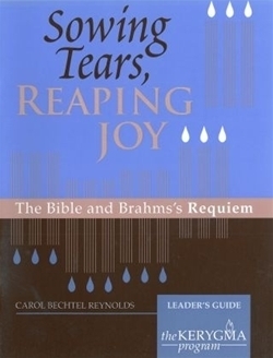 Sowing Tears, Reaping Joy - Leader&#39;s Guide (Kerygma)
