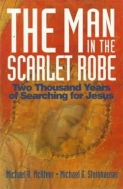 Man in the Scarlet Robe, The: Two Thousand Years of Searching for Jesus