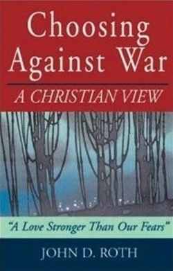 Choosing Against War: A Christian View