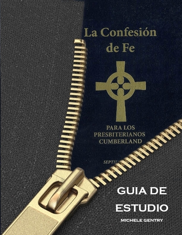 Guia De Estudio La Confesion de Fe Para Los Presbyterianos Cumberland