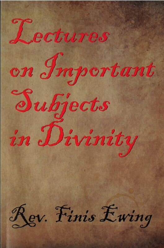 Lectures on Important Subjects in Divinity by Rev. Finis Ewing