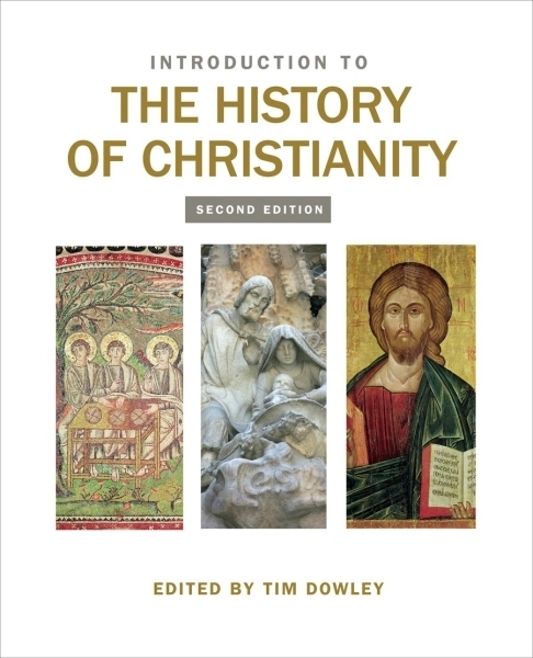 Introduction to the History of Christianity (2nd Ed) by Tim Dowley