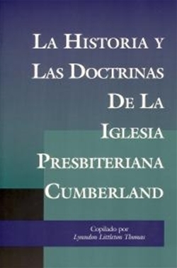 La Historia Y Las Doctrinas De La Iglesia Presbiteriana Cumberland