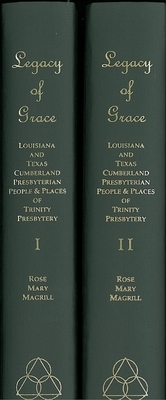 Legacy of Grace: Louisiana and Texas, Cumberland Presbyterian People and Places of Trinity Presby