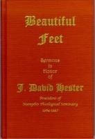 Beautiful Feet: Sermons in Honor of J. David Hester