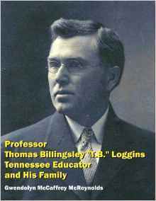 Professor Thomas Billingsley &quot;T.B.&quot; Loggins, Tennessee Educator, and His Family