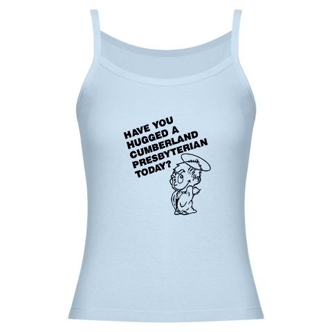 Have You Hugged a Cumberland Presbyterian Today? Spaghetti Tank, Classic Design