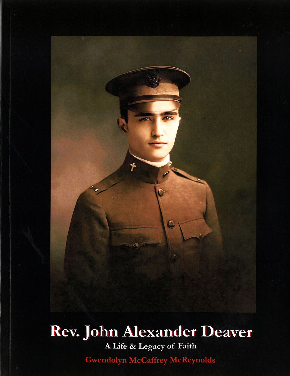 Rev. John Alexander Deaver: A Life &amp; Legacy of Faith