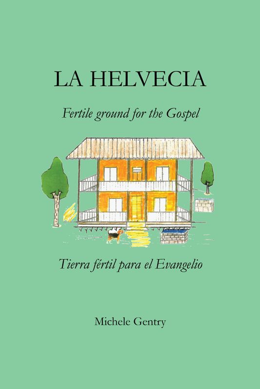 La Helvecia: Fertile Ground for the Gospel