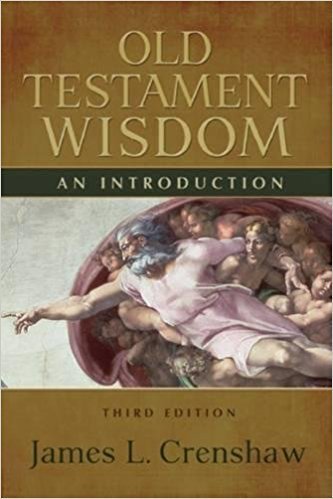 Old Testament Wisdom: An Introduction (Third Edition)
