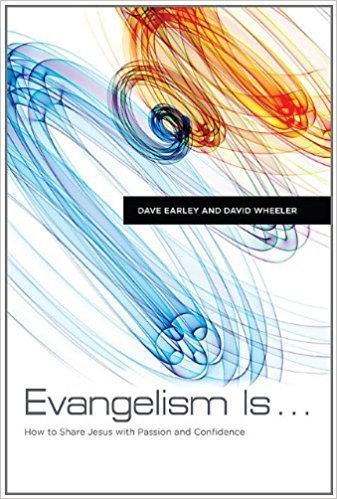 Evangelism Is . . . How to Share Jesus with Passion and Confidence