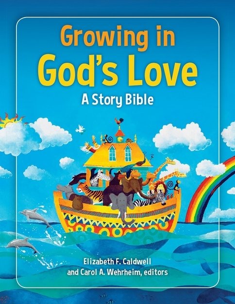 Growing in God&#39;s Love: A Story Bible