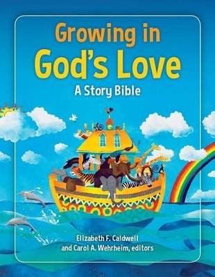 Growing in God&#39;s Love: A Story Bible