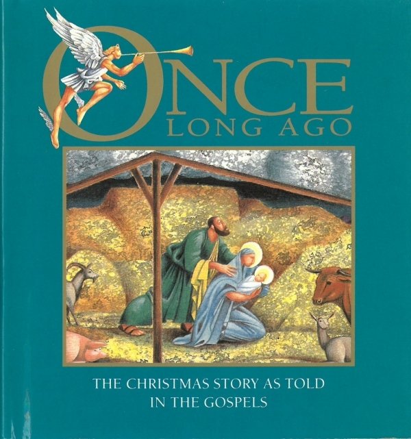 Once Long Ago: The Christmas Story as Told in the Gospels