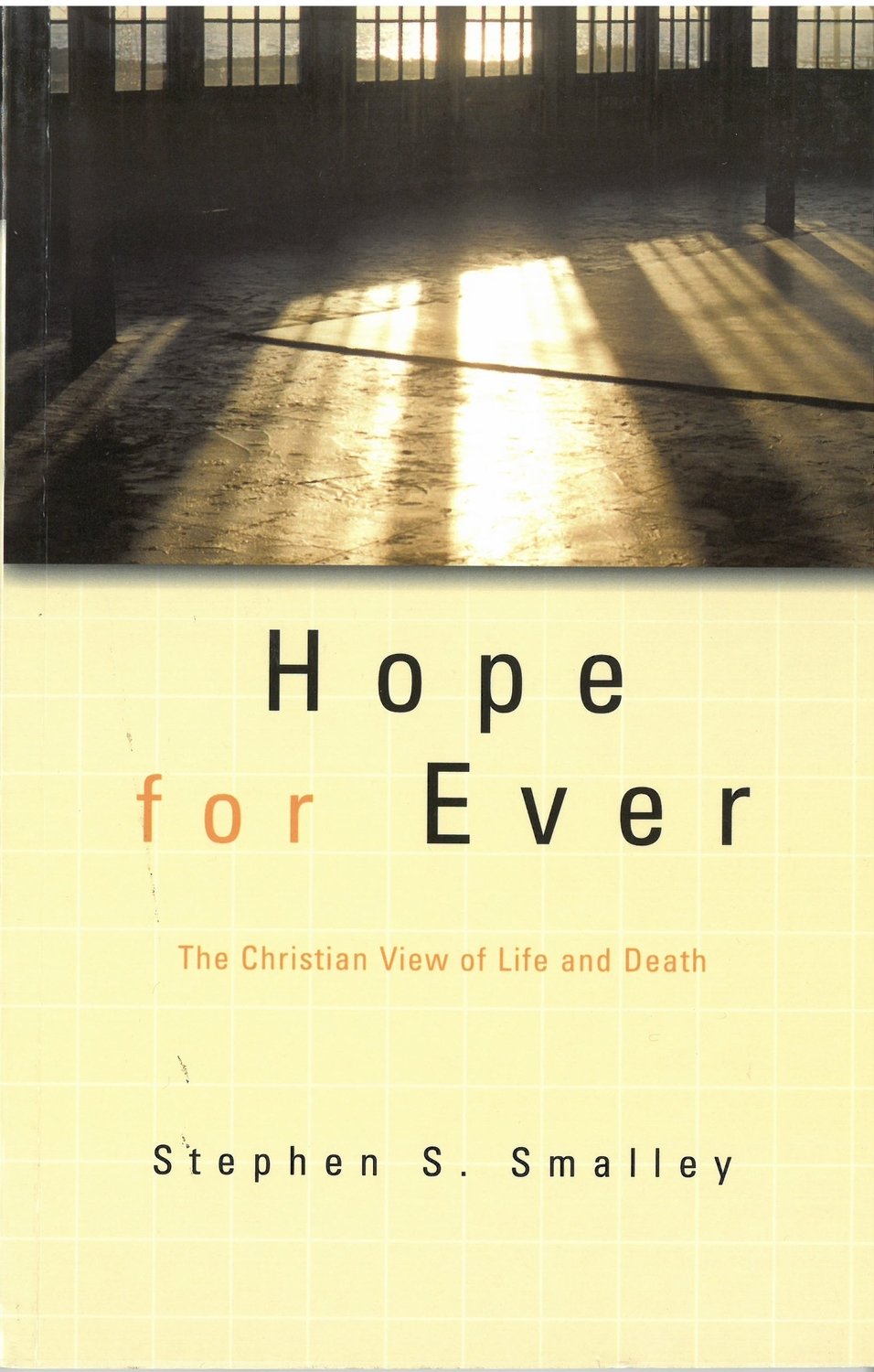 Hope for Ever: The Christian View of Life and Death