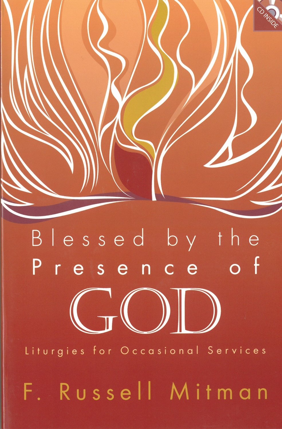 Blessed by the Presence of God: Liturgies for Occasional Services