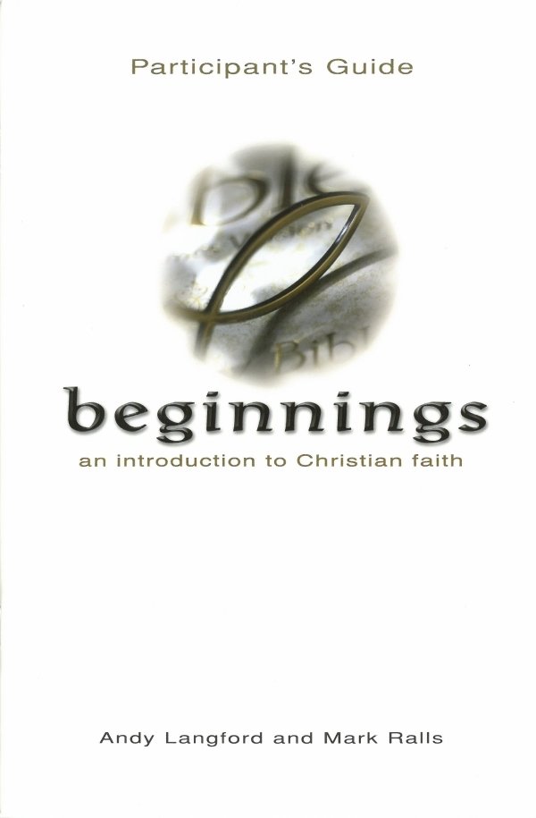 Beginnings: An Introduction to Christian Faith (Participant&#39;s Guide)