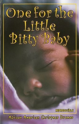 One for the Little Bitty Baby (Drama/Play)