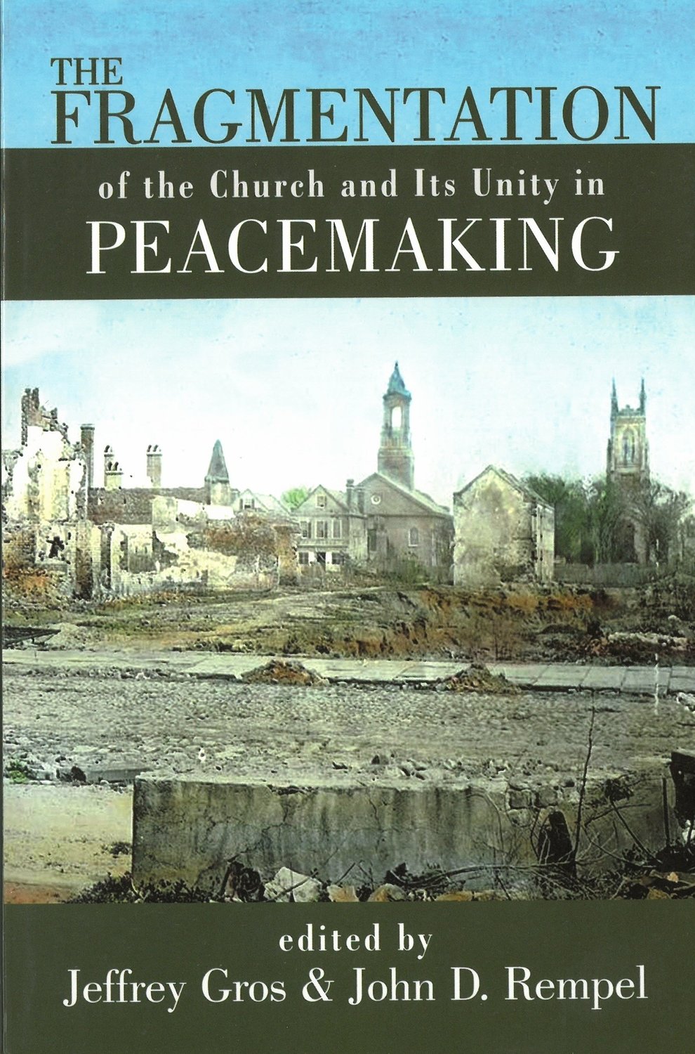 Fragmentation of the Church and Its Unity in Peacemaking, The